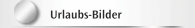 Urlaubs-Bilder